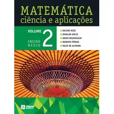 Matemática Ciência E Aplicações - Volume 2, De Iezzi, Gelson. Série Matemática Ciências E Aplicações Editora Somos Sistema De Ensino, Capa Mole Em Português, 2014