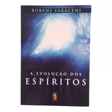 Livro A Evolução Dos Espíritos. Rubens Saraceni.