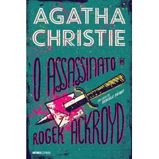 O Assassinato De Roger Ackroyd, De Christie, Agatha. Editora Globo S/a, Capa Mole Em Português, 2014