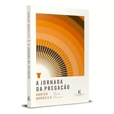 A Jornada Da Pregação: Do Texto Ao Púlpito, De Bausells, Adrien. Vida Melhor Editora S.a, Capa Mole Em Português, 2022