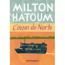 Cinzas Do Norte, De Hatoum, Milton. Editora Schwarcz Sa, Capa Mole Em Português, 2010