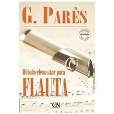 Método Elementar Para Flauta - G. Pares, De G. Parés. Cn Editora, Capa Mole Em Português