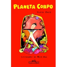 Planeta Corpo, De Zatz, Sílvia. Editora Schwarcz Sa, Capa Mole Em Português, 2001