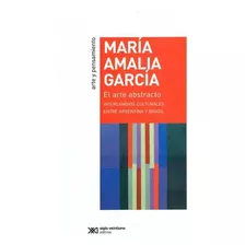 Livro - Arte Abstracto. Intercambios Culturales Entre Argentina Y Brasil, El