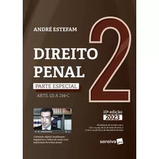 Direito Penal - Parte Especial (arts 121 A 234-b) - Vol 2 - 10ª Edição 2023, De Saraiva Jur André Estefam. Editora Saraiva Jur, Capa Mole, Edição 10 Em Português, 2023