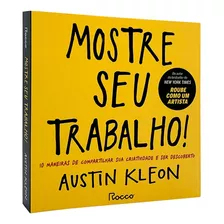 Mostre Seu Trabalho - Austin Kleon - Livro Físico