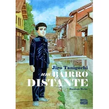 Um Bairro Distante (volume Unico) - 1ªed.(2022), De Jiro Taniguchi. Editora Pipoca&nanquim, Capa Dura, Edição 1 Em Português, 2022