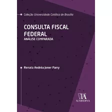 Consulta Fiscal Federal - 01ed/21-parry, Renata Andrea Joner