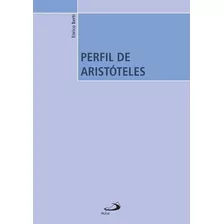 Perfil De Aristóteles, De Enrico Berti. Editora Paulus, Capa Mole Em Português, 2012