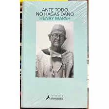 Ante Todo No Hagas Daño - Henry Marsh