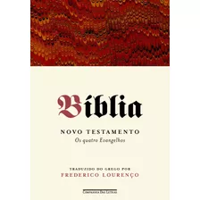 Bíblia - Volume I: Novo Testamento - Os Quatro Evangelhos, De Vários Autores. Editora Schwarcz Sa, Capa Dura Em Português, 2017