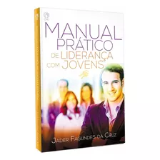 Livro Manual Prático De Liderança Com Jovens Cpad