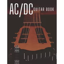 Ac/dc Guitar Book: Colección De 13 Canciones, 120 Páginas, 8