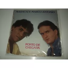 Discos De Vinil - Maracaí E Marco Antônio-ponto De Chegada