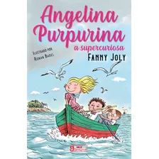Livro Angelina Purpurina A Supercuriosa