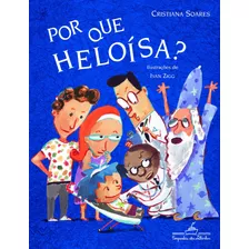 Por Que Heloísa?, De Soares, Cristiana. Editora Schwarcz Sa, Capa Mole Em Português, 2007