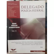 Livro-delegado Polícia Federal Série Prova-comentadas Vol.5 