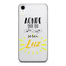 Capinha Para Celular Aonde Quer Que Eu Vá Serei Luz