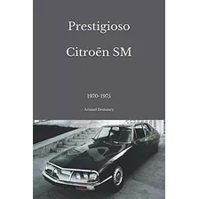 Libro: Prestigioso Citroën Sm: 1970-1975 (spanish Edition)