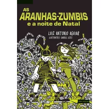 As Aranhas-zumbis E A Noite De Natal, De Aguiar, Luiz Antonio. Editora Gaivota Ltda., Capa Mole Em Português, 2017