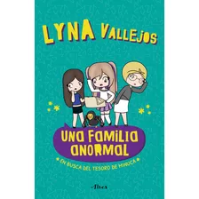 En Busca Del Tesoro Minuca (familia Anormal 1), De Vallejos, Lyna. Serie Una Familia Anormal, Vol. 1.0. Editorial Altea, Tapa Blanda, Edición 1.0 En Español, 2023