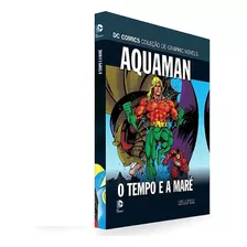 Dc Graphic Novels - Aquaman: O Tempo E A Maré - Ed 144