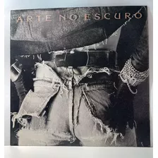 Vinil - Arte No Escuro Arte No Escuro -lp C/encarte