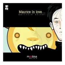 Maurice In Love, De Oliver, Patricio. Serie N/a, Vol. Volumen Unico. Editorial Moebius, Tapa Blanda, Edición 1 En Español, 2009