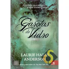 Garotas De Vidro - Laurie Halse Anderson