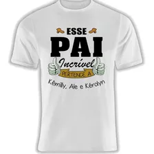 Camiseta Dia Dos Pais Esse Pai Incrível Pertence A Com Nomes