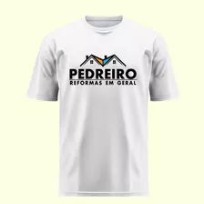 Camisa Profissão - Pedreiro Reformas Em Geral