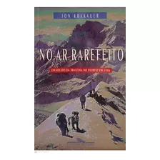 Livro Ar Rarefeito, No: Um Relato Da Tragédia No Everest Em 1996 - Krakauer, Jon [0000]