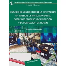 Estudio De Los Efectos De La Cavitacion En Toberas De Inyeccion Diesel, De Oscar De La Garza. Editorial Reverte, Tapa Blanda, Edición 2016 En Español