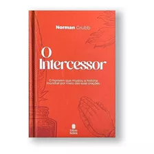 Livro O Intercessor | Norman Grubb | Betânia