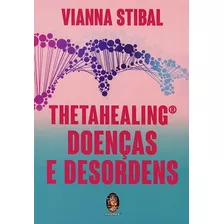 Thetahealing-doenças E Desordens