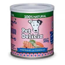 Ração Úmida Pet Delícia Papinha De Frango Cães Filhotes 320g