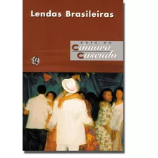 Lendas Brasileiras, De Cascudo, Luís Da Câmara. Série Luís Da Câmara Cascudo Editora Grupo Editorial Global, Capa Mole Em Português, 2001