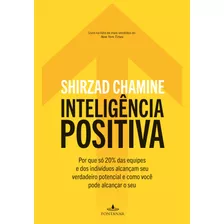 Inteligência Positiva, De Chamine, Shirzad. Editorial Editora Schwarcz Sa, Tapa Mole En Português, 2013