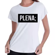 Camiseta Baby Look Feminina Branca Escrito Plena Ref 488