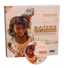 Livro Raízes Rio Amazonas - Da Foz À Nascente