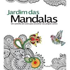 Livro Para Colorir Antiestresse : Jardim Das Mandalas (novo)
