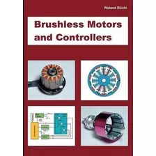 Brushless Motors And Controllers - Roland Buchi