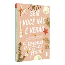 Sem Você Não É Verão, De Jenny Han. Série Trilogia Verão, Vol. 2. Editora Intrínseca, Capa Mole, Edição Livro Brochura Em Português, 2019