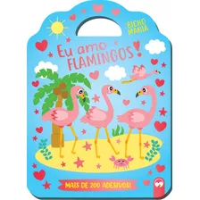 Eu Amo Flamingos: Bicho Mania, De Machado, Viviane. Editora Vale Das Letras Ltda Em Português, 2019