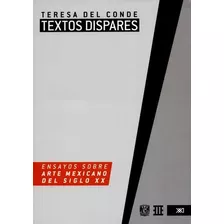 Livro - Textos Dispares, Ensayos Sobre Arte Mexicano Del Siglo Xx