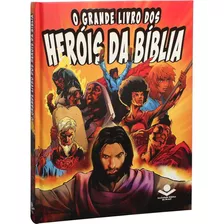 O Grande Livro Dos Heróis Da Bíblia (capa Brochura) Sbb Paz