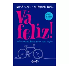 Vá Feliz!, De Neder, Izaac. Editora Gente, Capa Mole Em Português