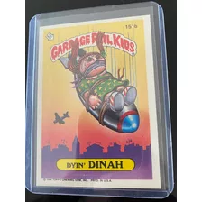 Garbage Pail Kids 1986 (dyin Dinah)