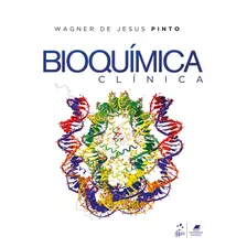 Bioquímica Clínica, De Pinto, Wagner De Jesus. Editora Guanabara Koogan Ltda., Capa Mole Em Português, 2017