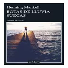 Libro Botas De Lluvia Suecas - Henning Mankell